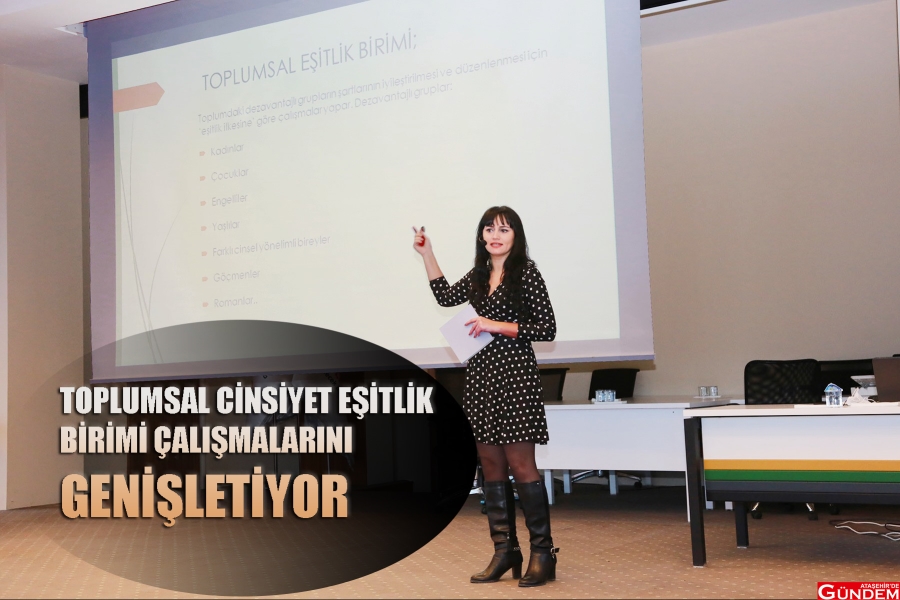 BELEDİYE DEZAVANTAJLI GRUPLAR İÇİN ÇALIŞIYOR TOPLUMSAL CİNSİYET EŞİTLİK BİRİMİ ATAŞEHİRBELEDİYESİ ATAŞEHİR DE GÜNDEM